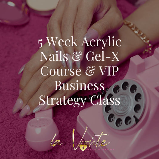 5 Week Acrylic Nails & Gel-X Course & VIP Business Strategy Class